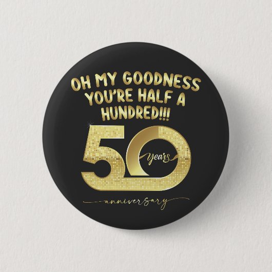 お誕生日おめでとう 50歳 なんてこったい 半世紀だなんて 缶バッジ (正面)