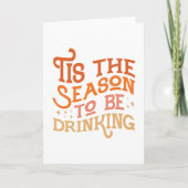 お酒を飲む季節です - 面白いホリデーデザイン カード (正面)