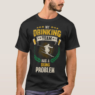 お酒好きチームのスキー中毒 おもしろスキーヤー Tシャツ
