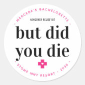 お酒飲みすぎて死んだ？パーソナライズされたハングオーバー・バチェロレッテ・パーティー ラウンドシール (正面)