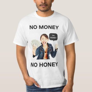 お金がないとハニーもない Tシャツ