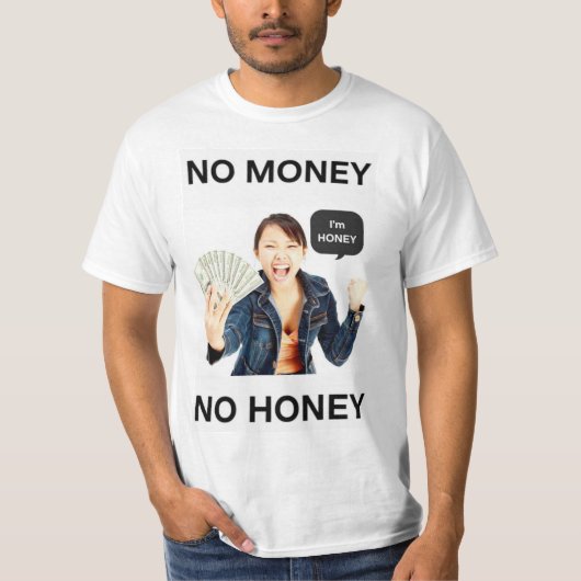 お金がないとハニーもない Tシャツ (正面)