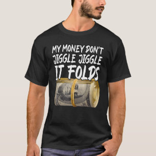 お金がジグルしないIt折り畳みトレンディーミーム Tシャツ