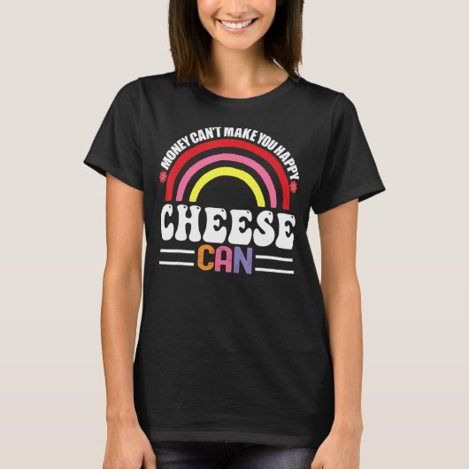 お金ではチーズ缶ホビーを幸せにできおもしろいない Tシャツ (正面)