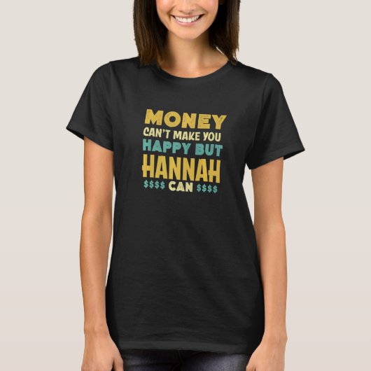 お金ではハンナがユーモアを言い表せないほど幸せになる Tシャツ (正面)