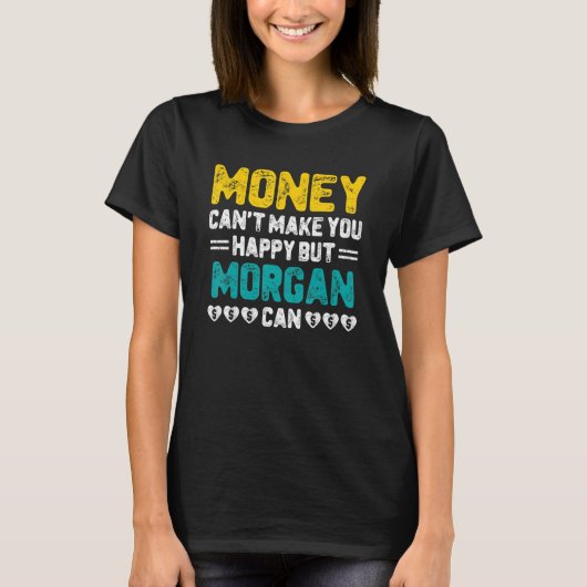 お金ではモーガンの名前がHと幸せになおもしろいらない Tシャツ (正面)