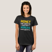 お金ではモーガンの名前がHと幸せになおもしろいらない Tシャツ (正面フル)