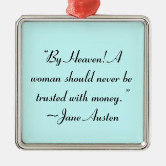 お金で信頼されていない女性Jane Austen引用文 メタルオーナメント