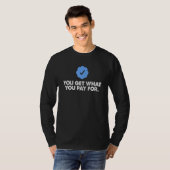 お金に見合ったものが手に入る 今すぐ8ドルを支払って Tシャツ (正面フル)