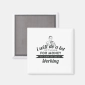 お金のためにはたくさんやるが働く マグネット (正面/裏面)