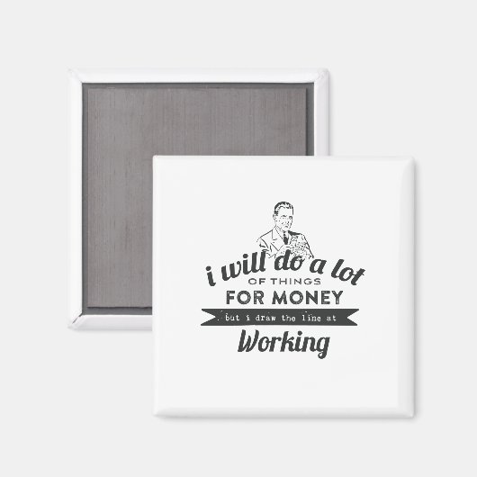 お金のためにはたくさんやるが働く マグネット (正面/裏面)