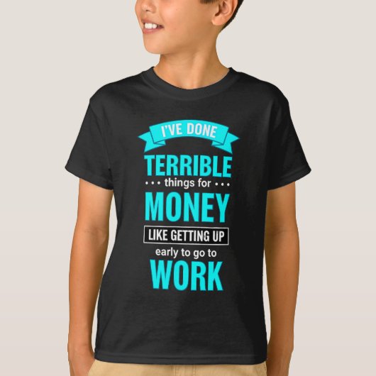 お金のためにひどいことをした面白いジョーク 幽默 Tシャツ (正面)