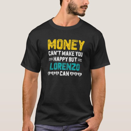 お金は幸せにできないロレンツォの名おもしろい前 Tシャツ (正面)