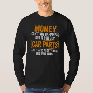 お金は幸せ買できないが、車のパー買ツを行える Tシャツ