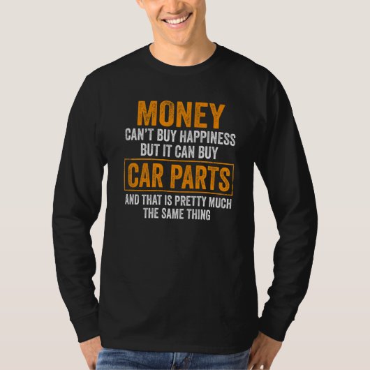 お金は幸せ買できないが、車のパー買ツを行える Tシャツ (正面)
