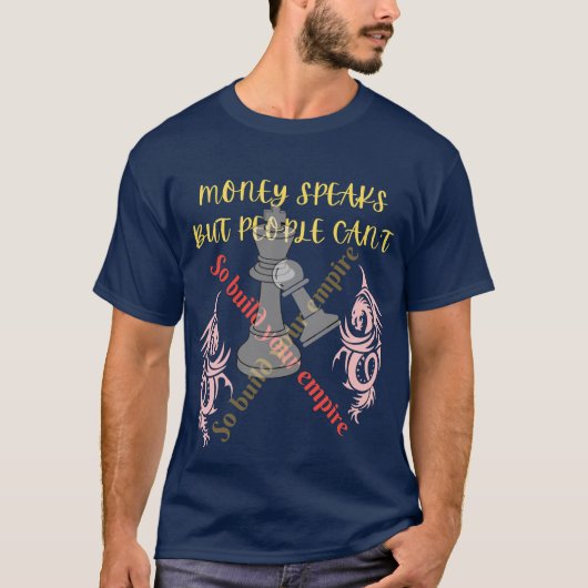 お金は語る、でも人は語れない – 大胆なモチベーション Tシャツ (正面)