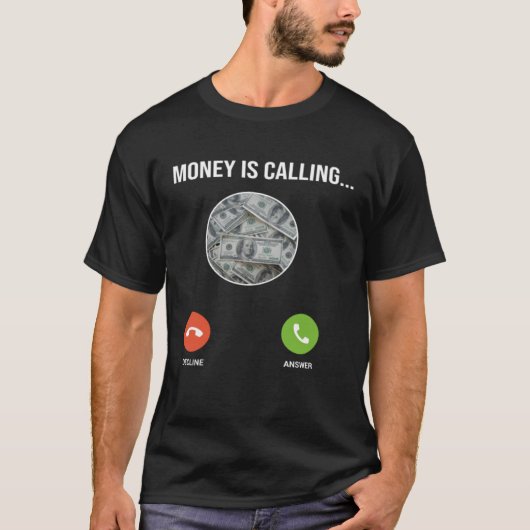 お金は金の一つを呼んでいる引用文お金のミーム Tシャツ (正面)