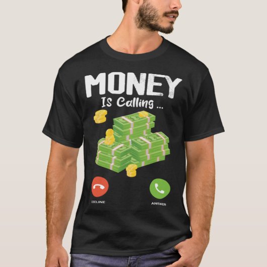 お金は金の一つを呼んでいる引用文お金のミーム Tシャツ (正面)