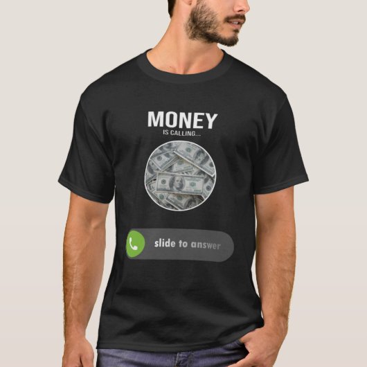 お金は金の一つを呼んでいる引用文お金のミーム Tシャツ (正面)