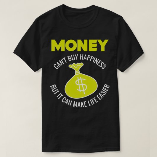 お金は27tの幸福買を得るが、それは人生を作ることができるe tシャツ (デザイン正面)