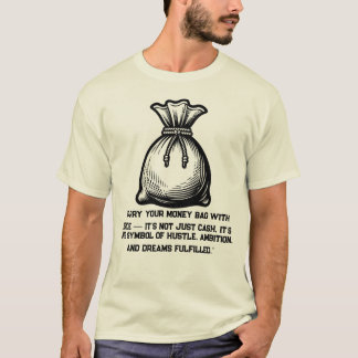 お金袋を誇りを持って携えよう Tシャツ
