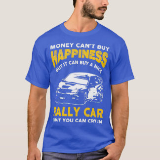お金買金おもしろいCant Happiness Rally CarTShirt Tシャツ
