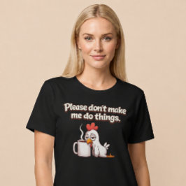 お願いだからやめて。ニワトリコーヒー Tシャツ