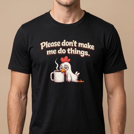お願いだから何もするな。ニワトリコーヒー Tシャツ