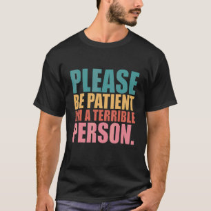 お願い私は恐ろしい人である患者ヴィンテージ3 Tシャツ