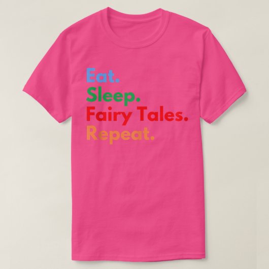 お食べとぎ話を愛する人のために繰り返し寝る Tシャツ (デザイン正面)