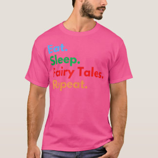 お食べとぎ話を愛する人のために繰り返し寝る Tシャツ