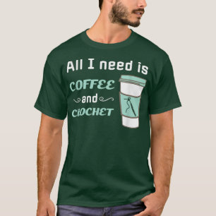 かぎ針編みとコーヒー面白いクロシェ糸クラフト Tシャツ