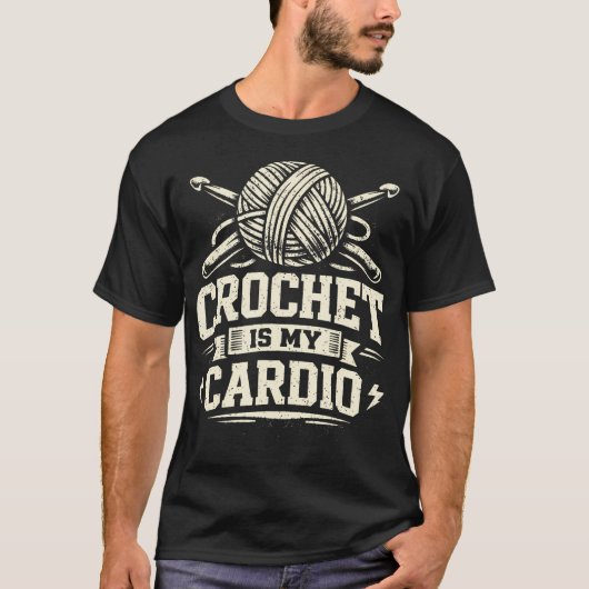 かぎ針編みは私の有酸素運動 面白い毛糸の趣味 Tシャツ (正面)