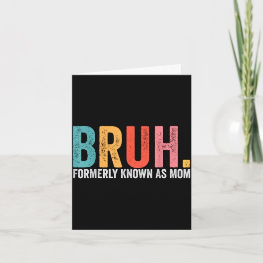かつてのママを「Bruh」に改名。ユーモアたっぷりの母の日のプレゼント カード (正面)
