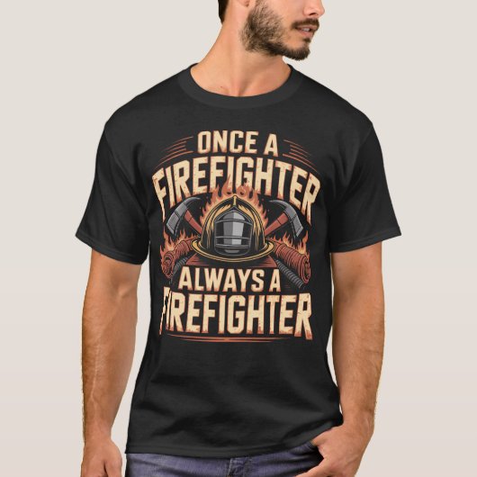 かつての消防士は今も消防士 Tシャツ (正面)
