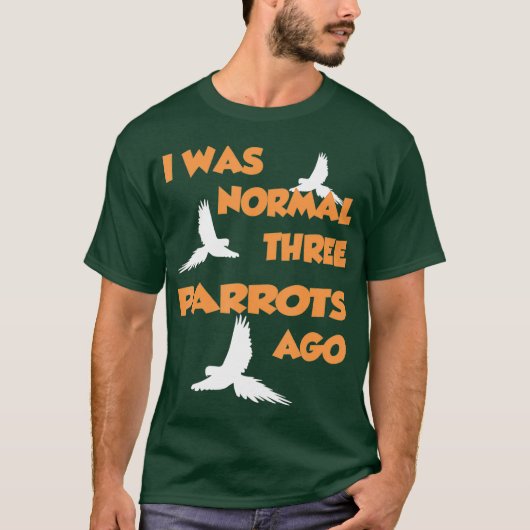 かつての私は普通だった。3羽のインコの前ではね - インコ Tシャツ (正面)