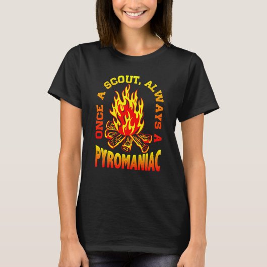 かつてスカウトだった者は常に放火魔 Tシャツ (正面)