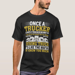 かつてトラック運転手はいつもトラックを運転していた Tシャツ