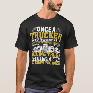 かつてトラック運転手はいつもトラックを運転していた Tシャツ