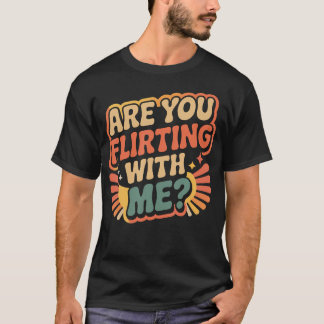 からかってるの? 冗談めいた恋愛Tシャツ Tシャツ
