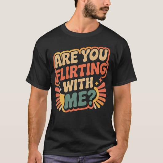 からかってるの？ 冗談めいた恋愛Tシャツ Tシャツ (正面)