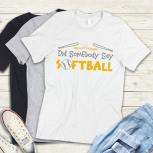 かわいいおもしろい誰かがソフトボールのチームの女の子を言った Tシャツ