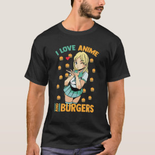 かわいいかわいい – アニメとハンバーガーが好き – オタクギル Tシャツ