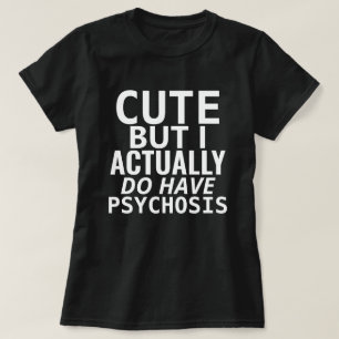 かわいいけど実は精神病なの Tシャツ