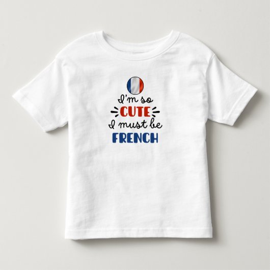かわいいはず、私はフランス人だから トドラーTシャツ (正面)