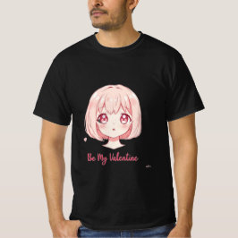 かわいいアニメの女の子 - 私のバレンタインになってね Tシャツ