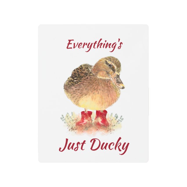 かわいいアヒルおもしろい引用文「すべてジャストダッキー（アヒルちゃん）」 メタルプリント (正面)