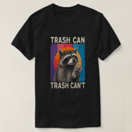 かわいいアライグマのデザイン トラッシュキャン・ノット・トラッシュキャント Tシャツ