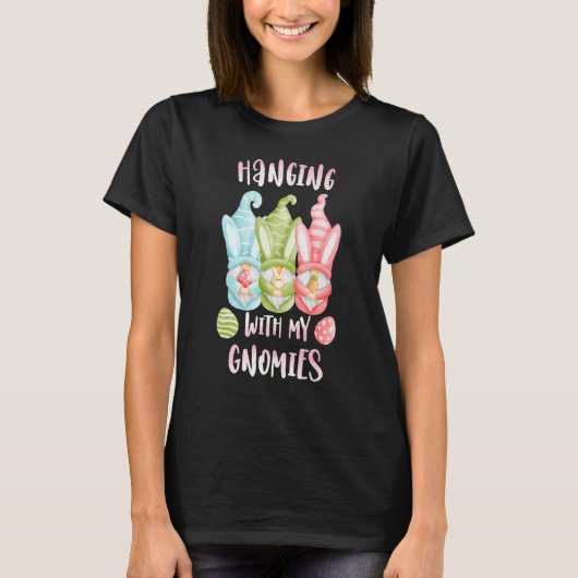 かわいいイースター卵ぶら下がったの格言と私のグノーミー Tシャツ (正面)