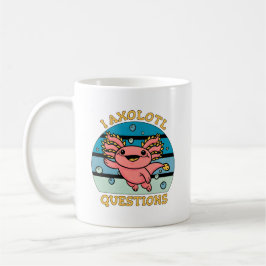 かわいいウーパールーパーのパンデザイン「I Axolotl Questions」 コーヒーマグカップ